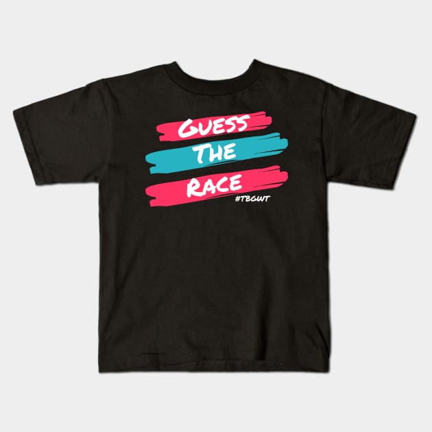 Guess The Race Dark TBGWT Kids T-Shirt by The Black Guy Who Tips Podcast